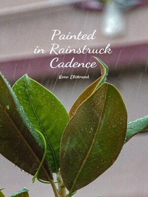 cover image of Painted in Rainstruck Cadence